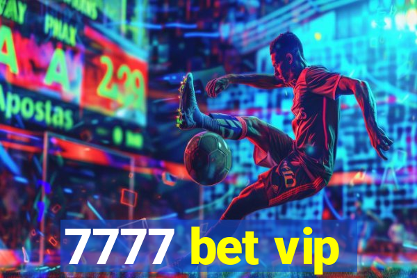 7777 bet vip